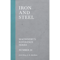 Iron and Steel - Machinery's Reference Series - Number 36