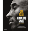 Mentalidad Mamba: Los Secretos de Mi Éxito / The Mamba Mentality