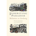 Inheriting Paradise: Meditations on Gardening