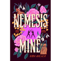 Nemesis Mine: A Romance of Nemeses to Lovers