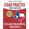 TEXAS TEST PREP STAAR Practice Test Book STAAR Reading Grade 5: Complete Preparation for the STAAR Reading Assessments