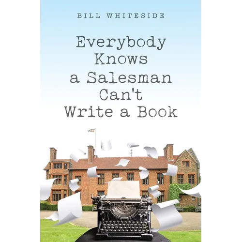Everybody Knows a Salesman Can't Write a Book