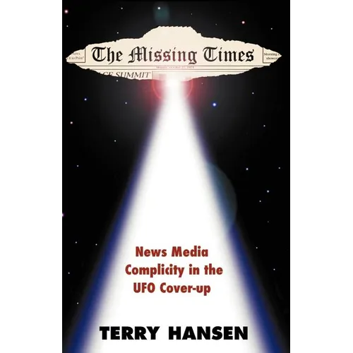 The Missing Times: News Media Complicity in the UFO Cover-Up