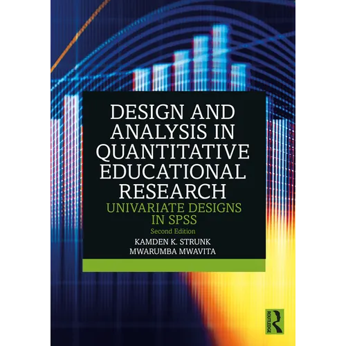 Design and Analysis in Quantitative Educational Research: Univariate Designs in SPSS