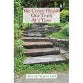 We Create Health One Truth at a Time