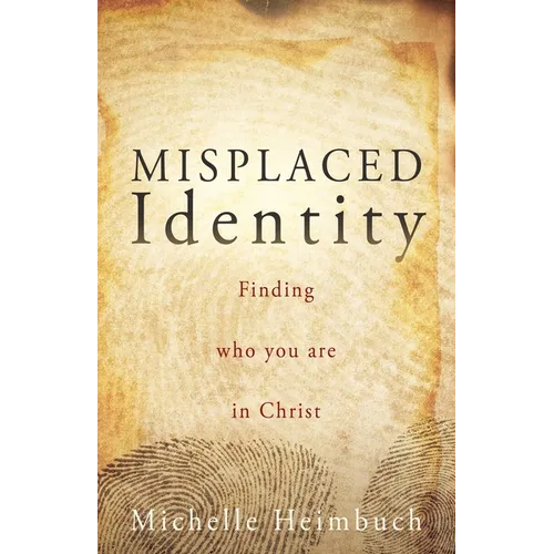 Misplaced Identity: Finding who you are in Christ
