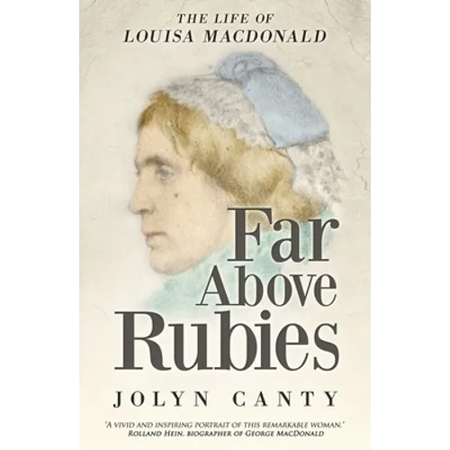 Far Above Rubies: The Life of Louisa MacDonald