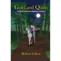 Gold and Quilts: A Story Set in the Central Mountains of Arizona