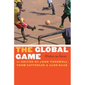 The Global Game: Writers on Soccer