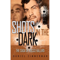 Shots In The Dark: The Saga Of Rocco Balliro
