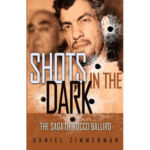 Shots In The Dark: The Saga Of Rocco Balliro