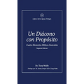 Un Diácono con Propósito: Cuatro Elementos Bíblicos Esenciales