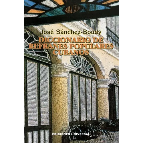 Diccionario de Refranes Populares Cubanos