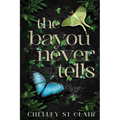 The Bayou Never Tells