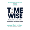 Time Wise: Productivity Secrets of the World's Most Successful People