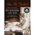 Ida M. Tarbell: The Woman Who Challenged Big Business - And Won!