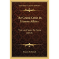 The Grand Crisis In Human Affairs: The Lord Soon To Come (1854)