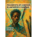 Fragments of a mirror in unfinished painting: Poems