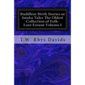 Buddhist Birth Stories or Jataka Tales The Oldest Collection of Folk-Lore Extant Volume I
