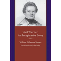 Carl Werner, an Imaginitive Story: And Other Tales of Imagination
