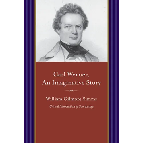 Carl Werner, an Imaginitive Story: And Other Tales of Imagination