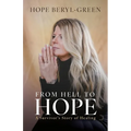 From Hell to Hope: A Survivor's Story of Healing