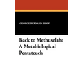 Back to Methuselah: A Metabiological Pentateuch