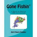 Gone Fishin': A Back to Basics Vacation Bible School Curriculum