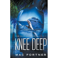 Knee Deep: Cam Derringer Series Book 1