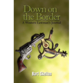 Down on the Border: A Western Lawman's Journal