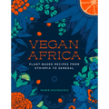 Vegan Africa: Plant-Based Recipes from Ethiopia to Senegal