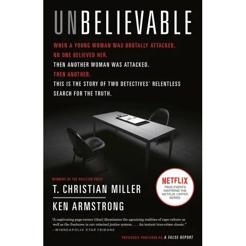 Unbelievable: The Story of Two Detectives' Relentless Search for the Truth