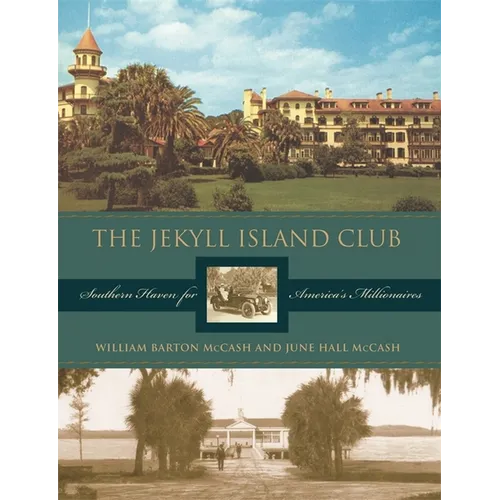 The Jekyll Island Club: Southern Haven for America's Millionaires