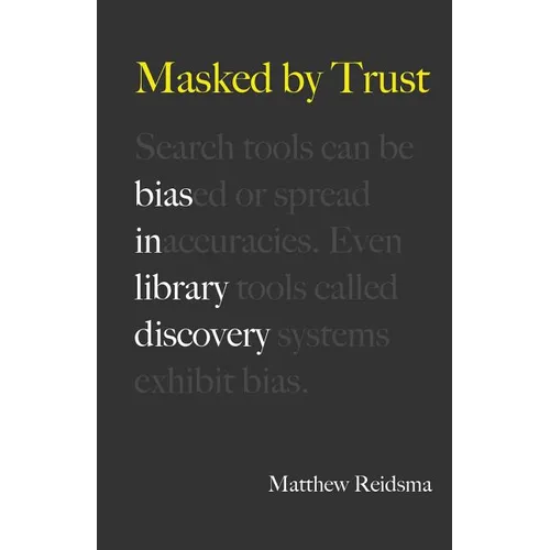 Masked by Trust: Bias in Library Discovery