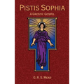 Pistis Sophia: A Gnostic Gospel