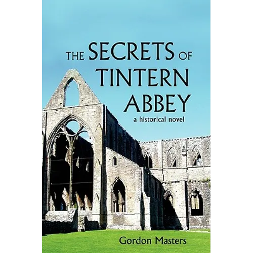 The Secrets of Tintern Abbey: A Historical Novel