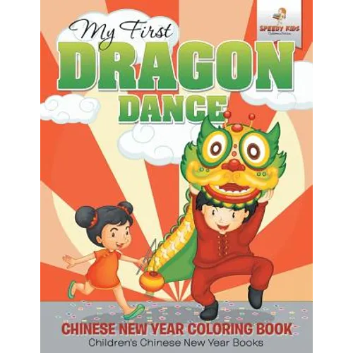 My First Dragon Dance - Chinese New Year Coloring Book Children's Chinese New Year Books