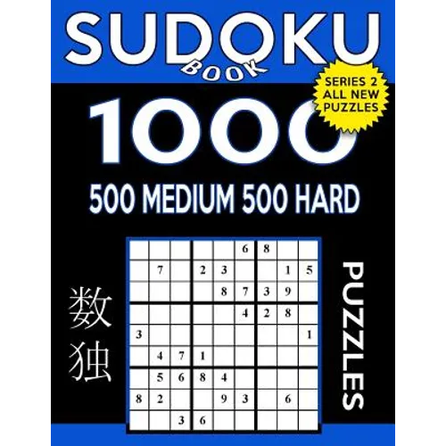Sudoku Book 1,000 Puzzles, 500 Medium and 500 Hard: Sudoku Puzzle Book with Two Levels of Difficulty to Improve Your Game