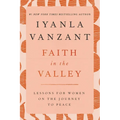 Faith in the Valley: Lessons for Women on the Journey Toward Peace