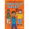 Growing Up Great!: The Ultimate Puberty Book for Boys