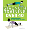 Strength Training Over 40: A 6-Week Program to Build Muscle and Agility