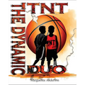 TNT: The Dynamic Duo