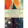 Elements of Christian Faith: An Introduction to Theology