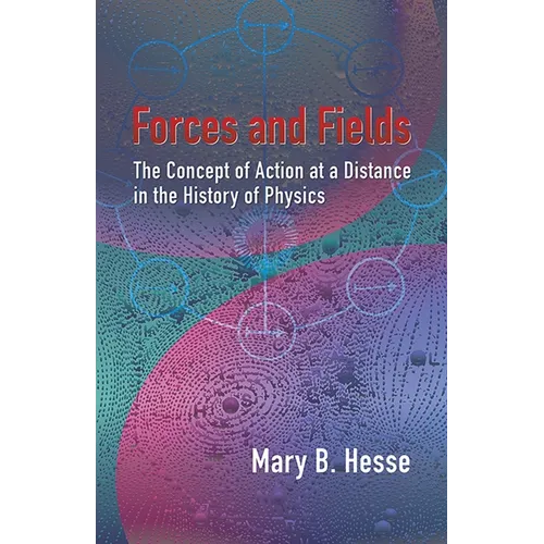 Forces and Fields: The Concept of Action at a Distance in the History of Physics
