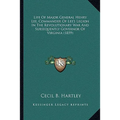 Life of Major General Henry Lee, Commander of Lee's Legion Ilife of Major General Henry Lee, Commander of Lee's Legion in the Revolutionary War and Su