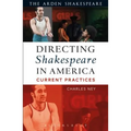 Directing Shakespeare in America: Current Practices