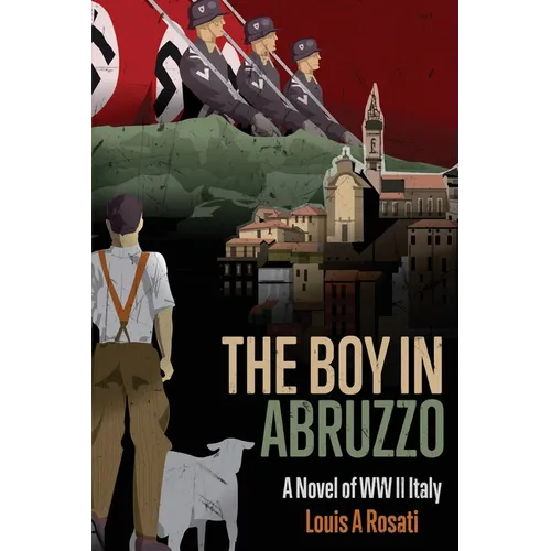 The Boy in Abruzzo: A Novel of WW II Italy