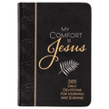 My Comfort Is Jesus: 365 Daily Devotions for Morning and Evening