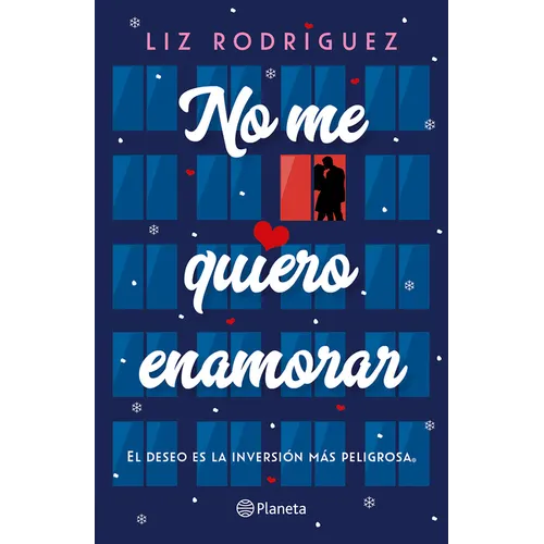 No Me Quiero Enamorar: El Deseo Es La Inversión Más Peligrosa (Novela) / I Don't Want to Fall in Love (a Novel)