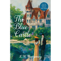 The Blue Castle (Warbler Classics Annotated Edition)